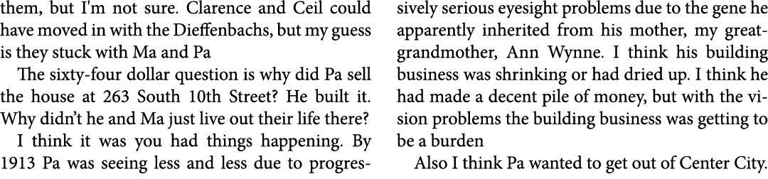 them, but I'm not sure. Clarence and ﻿Ceil could have moved in with the Dieffenbachs, but my guess is they stuck with...