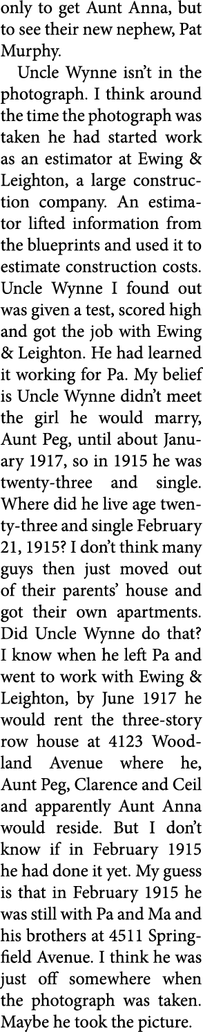 only to get Aunt Anna, but to see their new nephew, ﻿Pat Murphy. Uncle Wynne isn’t in the photograph. I think around ...