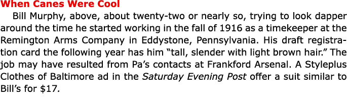 When Canes Were Cool Bill Murphy, above, about twenty two or nearly so, trying to look dapper around the time he star...