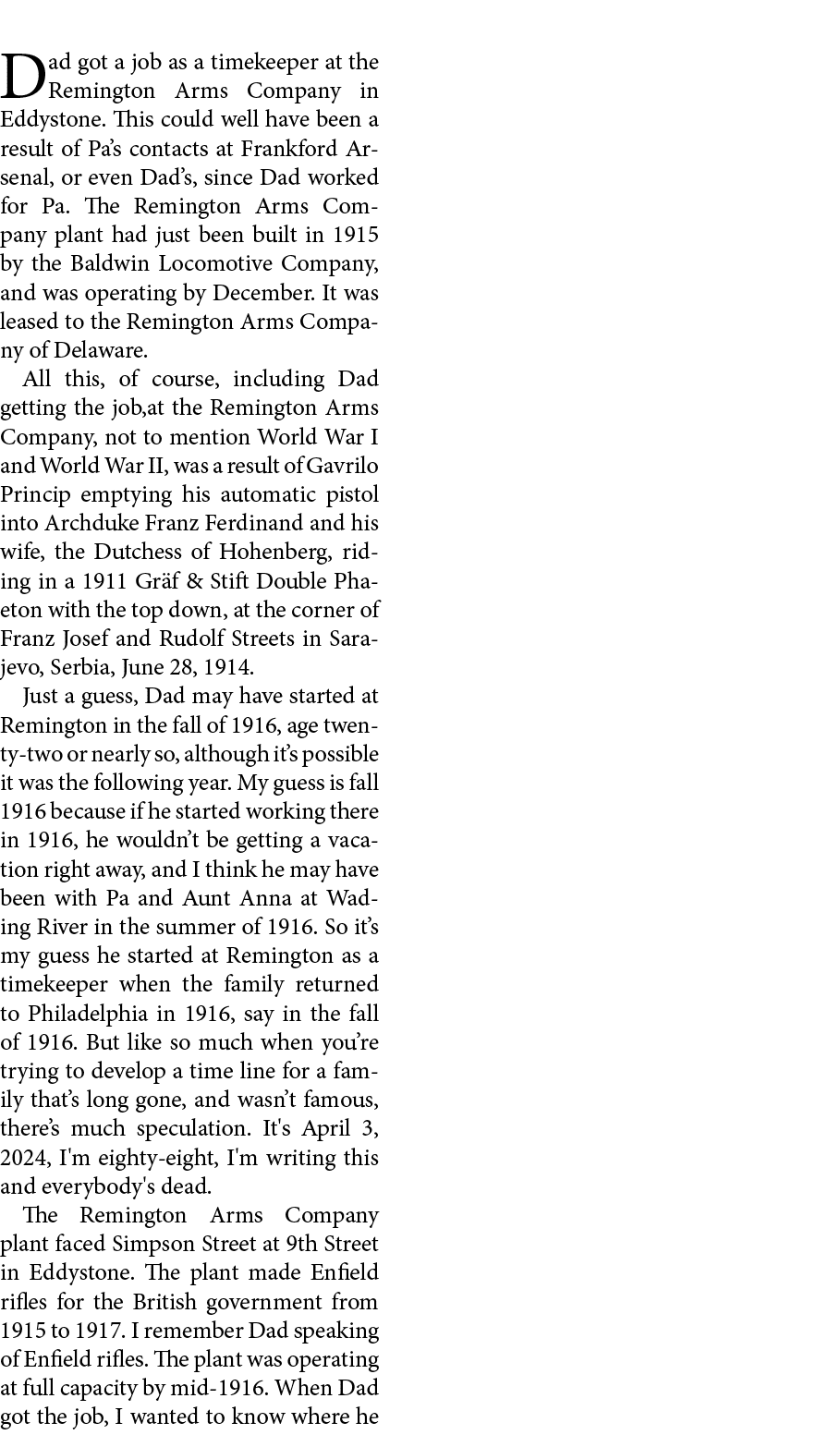 Dad got a job as a timekeeper at the ﻿Remington Arms Company in ﻿Eddystone. This could well have been a result of Pa’...