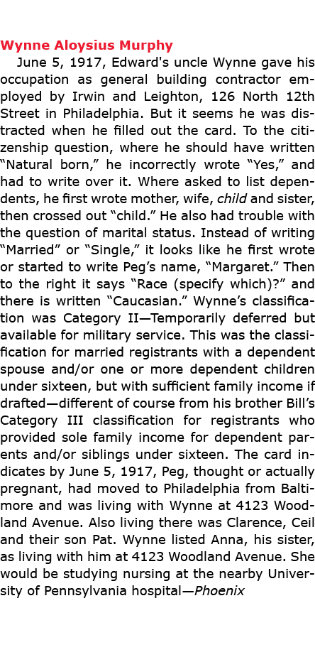 Wynne Aloysius Murphy June 5, 1917, Edward's uncle Wynne gave his occupation as general building contractor employed...