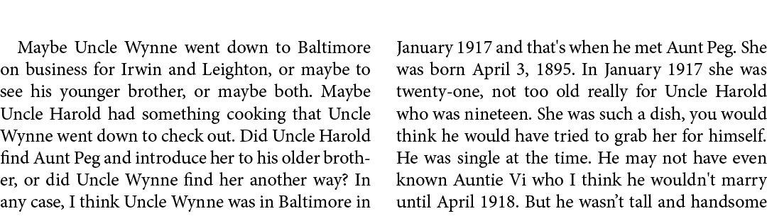 Maybe Uncle Wynne went down to Baltimore on business for ﻿Irwin and Leighton, or maybe to see his younger brother, or...