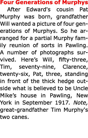 Four Generations of Murphys After Edward's cousin ﻿Pat Murphy was born, grandfather Will wanted a picture of four gen...