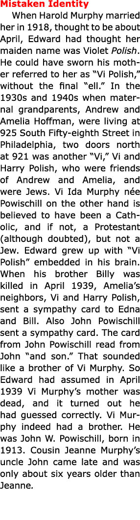 Mistaken Identity When Harold Murphy married her in 1918, thought to be about April, Edward had thought her maiden na...
