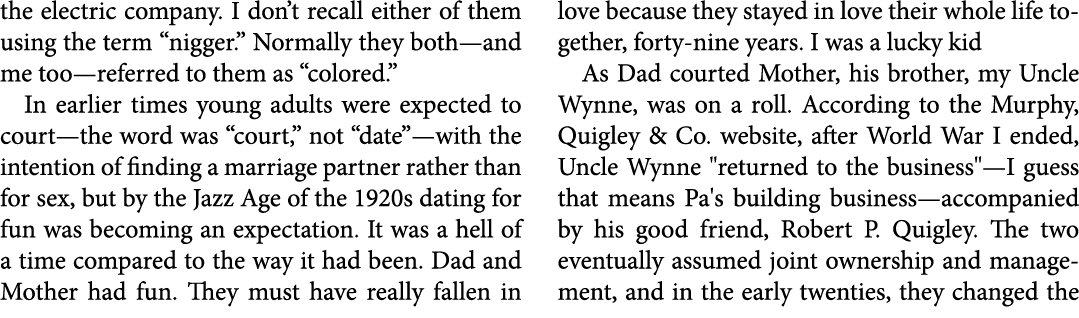 the electric company. I don’t recall either of them using the term “nigger.” Normally they both—and me too—referred t...