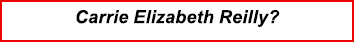 Carrie Elizabeth Reilly? 