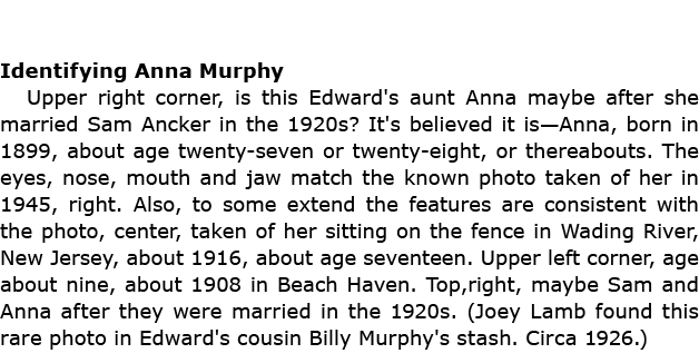 Identifying Anna Murphy Upper right corner, is this Edward's aunt Anna maybe after she married Sam Ancker in the 1920...