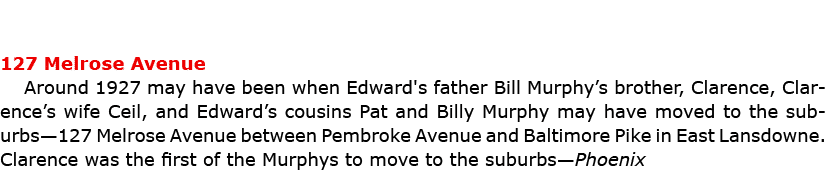 127 Melrose Avenue Around 1927 may have been when Edward's father Bill Murphy’s brother, Clarence, Clarence’s wife ﻿C...