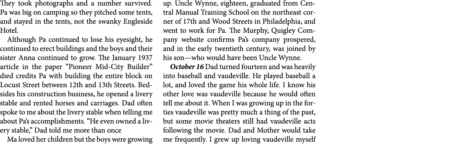 They took photographs and a number survived. Pa was big on camping so they pitched some tents, and stayed in the tent...