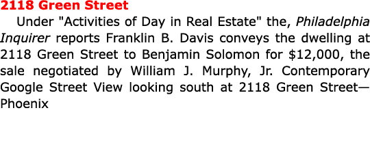 2118 Green Street Under \“Activities of Day in Real Estate\" the, ﻿Philadelphia Inquirer reports Franklin B. Davis co...