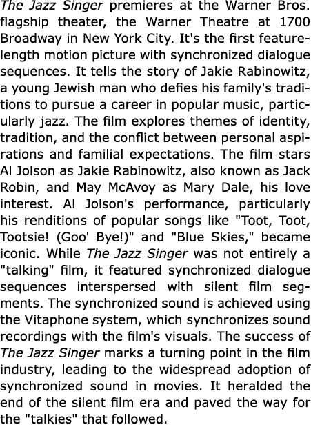 The Jazz Singer premieres at the Warner Bros. flagship theater, the ﻿Warner Theatre at 1700 Broadway in New York City...