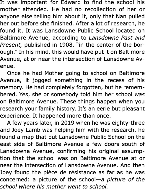 It was important for Edward to find the school his mother attended. He had no recollection of her or anyone else tell...