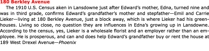 180 ﻿Berkley Avenue The ﻿1910 U.S. Census aken in Lansdowne just after Edward’s mother, Edna, turned nine and was in...