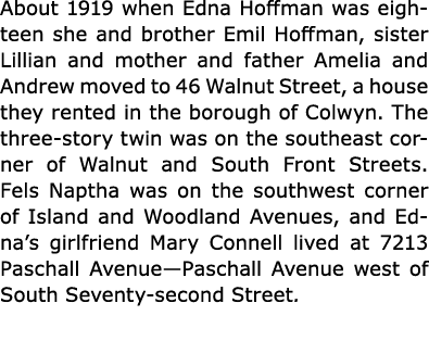 About 1919 when Edna Hoffman was eighteen she and brother ﻿Emil Hoffman, sister Lillian and mother and father Amelia ...