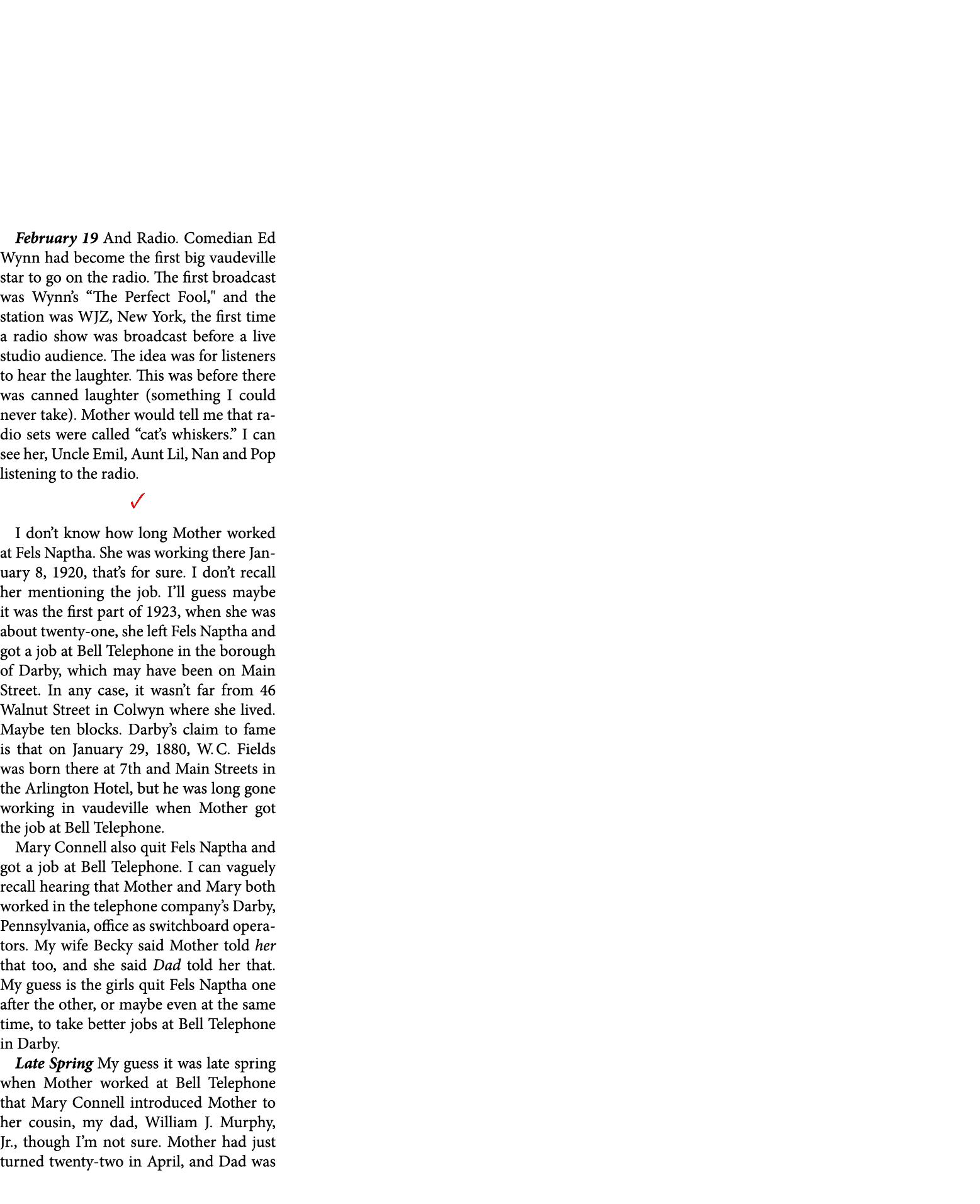 February 19￼ And Radio. Comedian ﻿Ed Wynn had become the first big ﻿vaudeville star to go on the radio. The first bro...