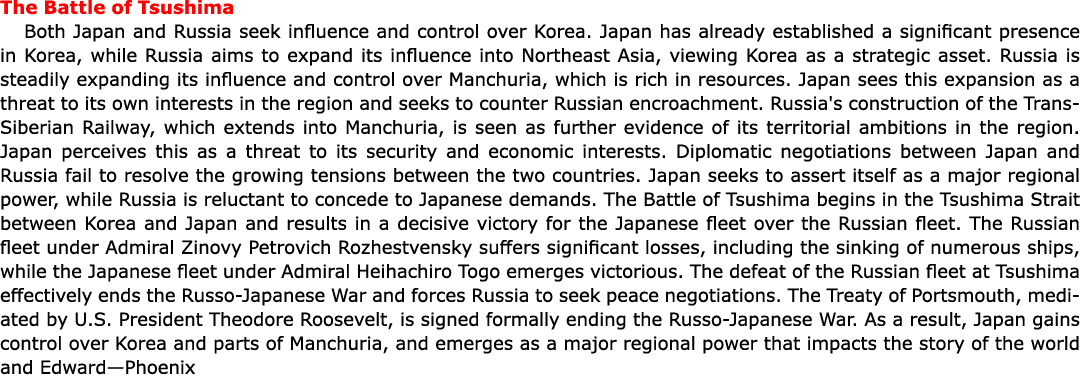 The ﻿Battle of Tsushima Both Japan and Russia seek influence and control over Korea. Japan has already established a ...