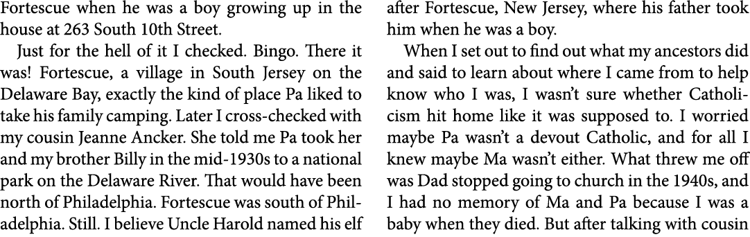 Fortescue when he was a boy growing up in the house at ﻿263 South 10th Street. Just for the hell of it I checked. Bi...