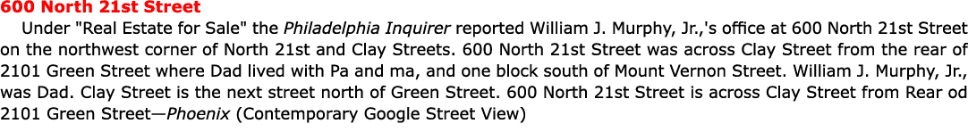 600 North 21st Street Under \“Real Estate for Sale\" the ﻿Philadelphia Inquirer reported William J. Murphy, Jr.,'s of...