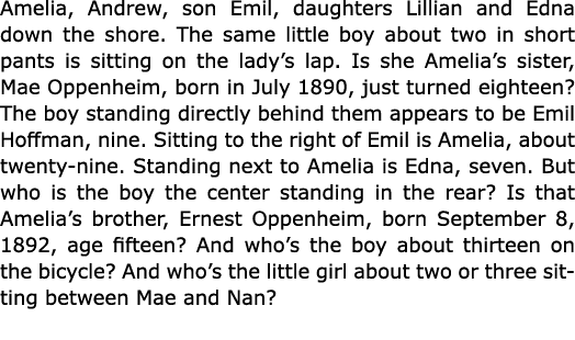 Amelia, Andrew, son Emil, daughters Lillian and Edna down the shore. The same little boy about two in short pants is ...
