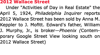 2012 Wallace Street Under \“Activities of Day in Real Estate\" the April 5, 1924, ﻿Philadelphia Inquirer reports 2012...