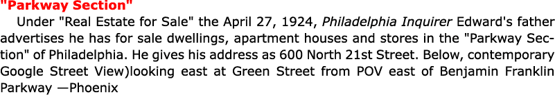 \“Parkway Section\" Under \"Real Estate for Sale\" the April 27, 1924, ﻿Philadelphia Inquirer Edward's father adverti...