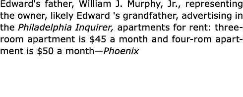 Edward's father, William J. Murphy, Jr., representing the owner, likely Edward 's grandfather, advertising in the Phi...