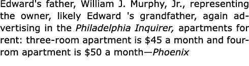 Edward's father, William J. Murphy, Jr., representing the owner, likely Edward 's grandfather, again advertising in t...