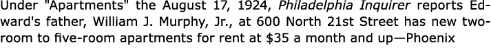Under \“Apartments\" the August 17, 1924, ﻿Philadelphia Inquirer reports Edward's father, William J. Murphy, Jr., at ...