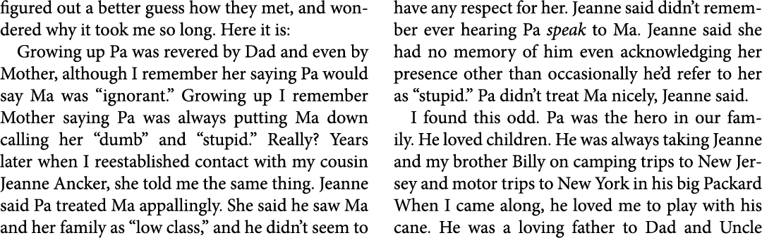 figured out a better guess how they met, and wondered why it took me so long. Here it is: Growing up Pa was revered b...