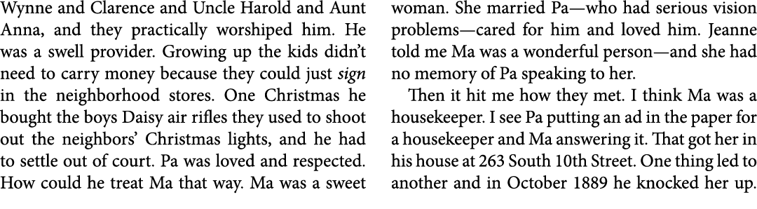 Wynne and Clarence and Uncle Harold and Aunt Anna, and they practically worshiped him. He was a swell provider. Growi...