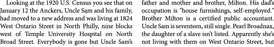 Looking at the ﻿1920 U.S. Census you see that on January 12 the Anckers, Uncle Sam and his family, had moved to a new...