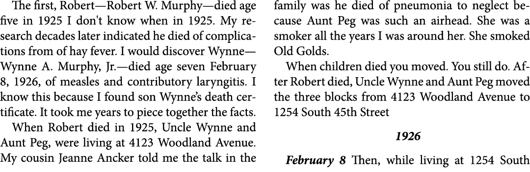The first, Robert—Robert W. Murphy—died age five in 1925 I don't know when in 1925. My research decades later indicat...