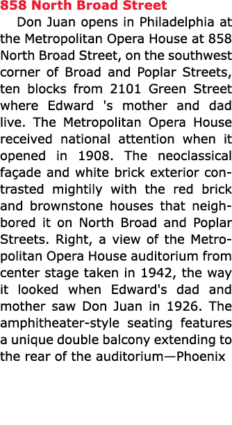 858 ﻿North Broad Street Don Juan opens in Philadelphia at the ﻿Metropolitan Opera House at 858 ﻿North Broad Street, o...