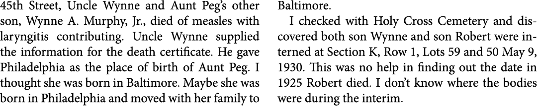 45th Street, Uncle Wynne and Aunt Peg’s other son, ﻿Wynne A. Murphy, Jr., died of measles with laryngitis contributin...