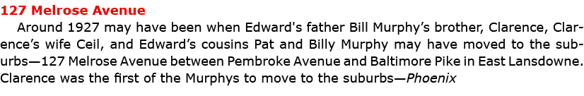 127 Melrose Avenue Around 1927 may have been when Edward's father Bill Murphy’s brother, Clarence, Clarence’s wife ﻿C...