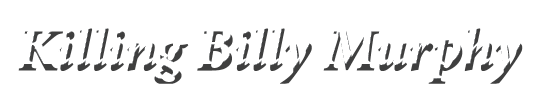 Killing Billy Murphy