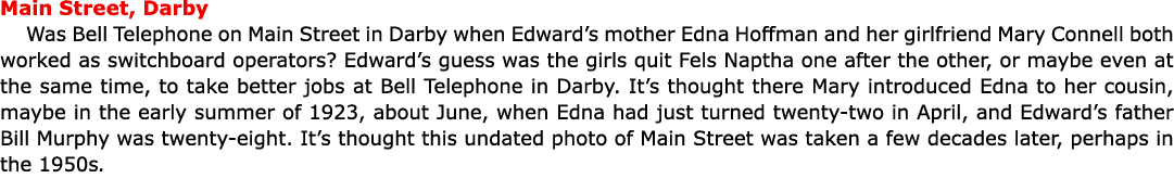 Main Street, ﻿Darby Was ﻿Bell Telephone on Main Street in ﻿Darby when Edward’s mother Edna Hoffman and her girlfriend...