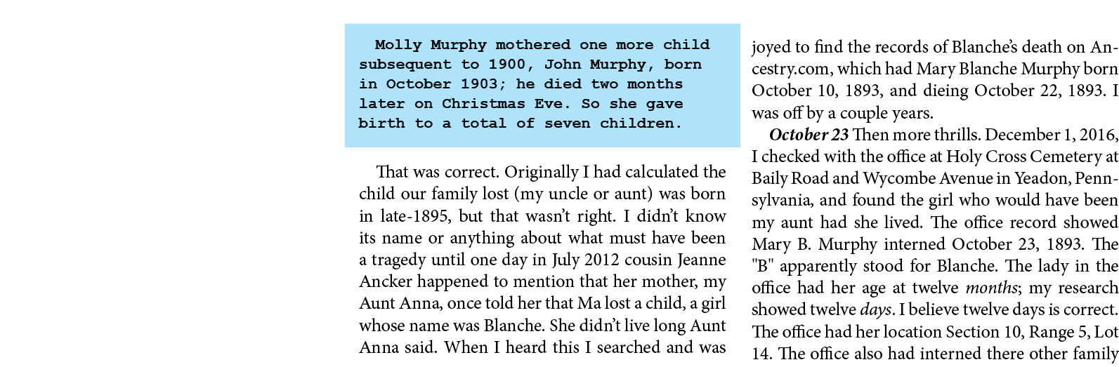 Molly Murphy mothered one more child subsequent to 1900, John Murphy, born in October 1903; he died two months later ...