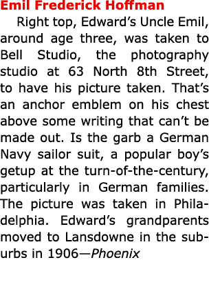 Emil Frederick Hoffman Right top, Edward’s Uncle Emil, around age three, was taken to Bell Studio, the photography st...