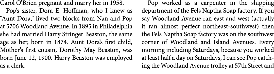 Carol O’Brien pregnant and marry her in 1958. Pop’s sister, ﻿Dora E. Hoffman, who I knew as “Aunt Dora,” lived two b...