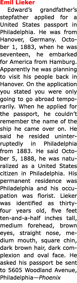 Emil Lieker Edward’s grandfather’s stepfather applied for a United States ﻿passport in Philadelphia. He was from ﻿Ha...