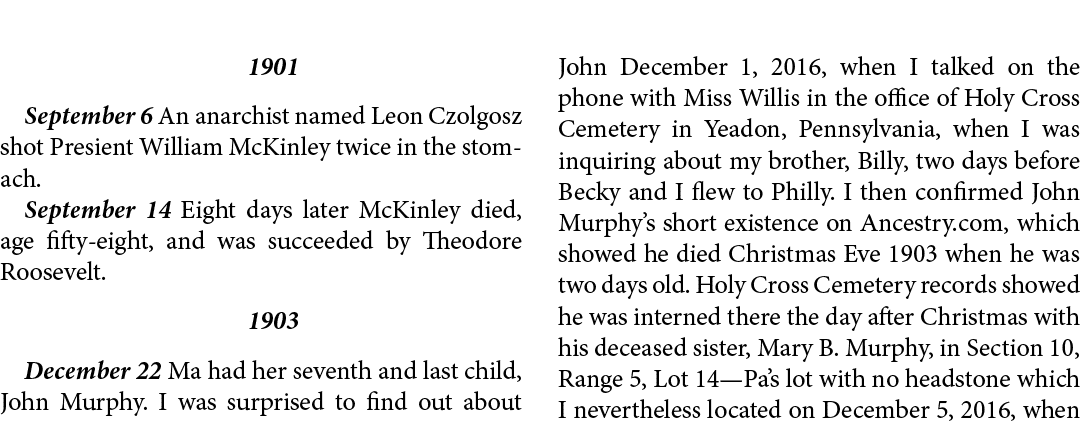 1901 September 6 An anarchist named ﻿Leon Czolgosz shot Presient William McKinley twice in the stomach. September 14 ...