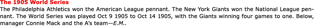 The 1905 ﻿World Series The ﻿Philadelphia Athletics won the ﻿American League pennant. The ﻿New York Giants won the Nat...