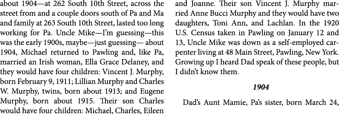 about 1904—at 262 South 10th Street, across the street from and a couple doors south of Pa and Ma and family at ﻿263 ...