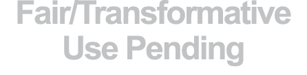 Fair/Transformative Use Pending
