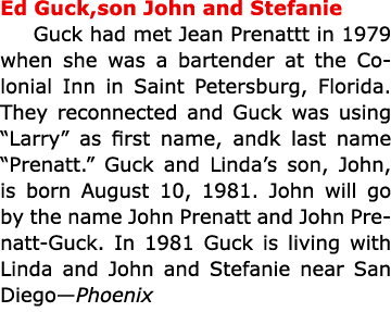 Ed Guck,son John and Stefanie Guck had met Jean Prenattt in 1979 when she was a bartender at the ﻿﻿Colonial Inn in ﻿S...