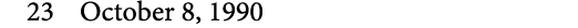 23 October 8, 1990
