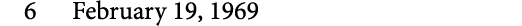 6 February 19, 1969