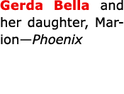 Gerda Bella and her daughter, Marion—Phoenix 