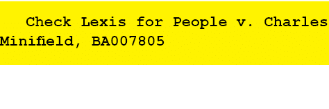  Check Lexis for People v. Charles Minifield, BA007805
